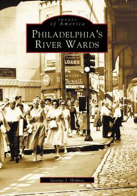 NEW Arcadia Publishing Philadelphia's River Wards, PA 9780738512129 Images of Am