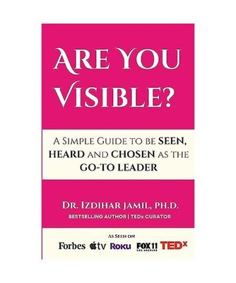Are You Visible?: A Simple Guide on How to be SEEN, HEARD, and CHOSEN as the GO-
