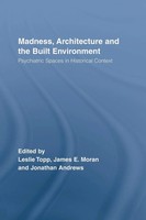 Madness, Architecture And The Built Environment | James Moran (U. A.) | Buch