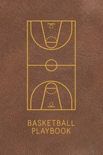 Basketball Playbook: for Coaches | 100 Pages of Blank Full Court Diagrams