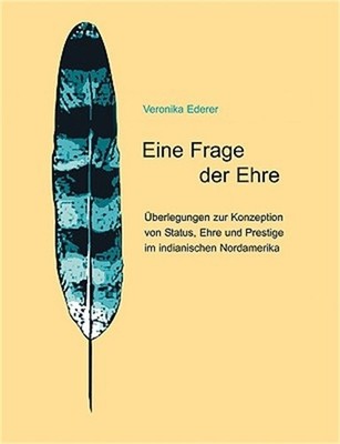 Eine Frage der Ehre: �berlegungen zur Konzeption von Status, Ehre und Prestige i