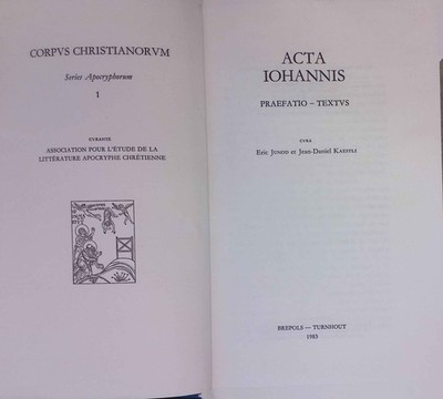 Acta Iohannis. Praefatio - Textus. Corpus Christianorum Apocryphorum, Band 1 Jun