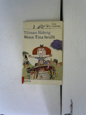 Wenn Tina brüllt. Tilmann, Röhrig: