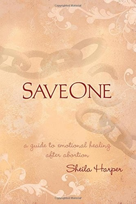 #ad SAVEONE: A GUIDE TO EMOTIONAL HEALING AFTER ABORTION By Sheila Harper EXCELLENT $22.95