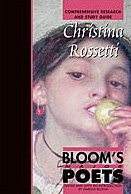 Christina Rossetti: Comprehensive Research and Study Guide (Bloom's Major Po...