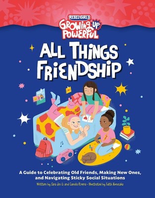 Rebel Girls All Things Friendship: A Guide to Celebrating Old Friends, Makin...