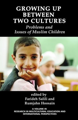 Growing Up Between Two Cultures: Problems and Issues of Muslim Children by Farid