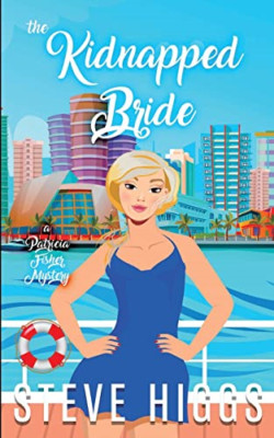 The Kidnapped Bride: a Patricia Fisher Mystery - NEU Steve Higgs 2019