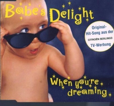 Babe's Delight When you're dreaming (2000, 'Citroën Berlingo')  [Maxi-CD]