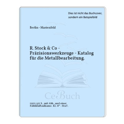 Berlin - Marienfeld: R. Stock & Co - Präzisionswerkzeuge - Katalog für die ...