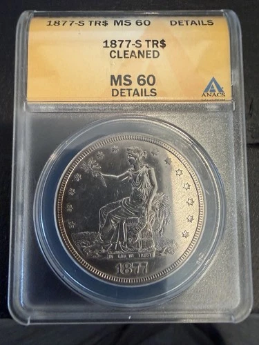 1877 S Trade Dollar MS 60 ANACS Details-Cleaned