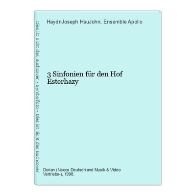 3 Sinfonien für den Hof Esterhazy HaydnJoseph HsuJohn und Ensemble Apollo: