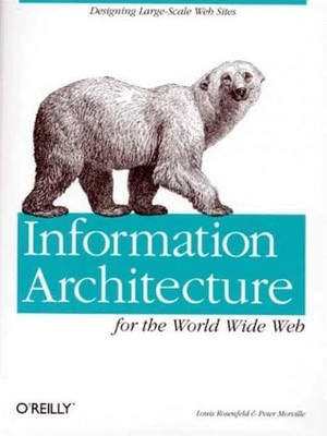 Information Architecture for the Wo..., Rosenfeld, Loui