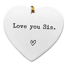 Sister Ornament Gift Sister Keepsake Friend Apart Family Apart Love You Sis.