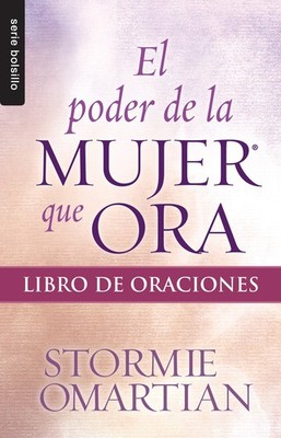 El poder de la mujer que ora: Libro de oraciones - Serie Favoritos (Serie Bolsil