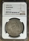 1875 S Trade Dollar NGC AU details - Cleaned