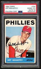 1964 TOPPS ART MAHAFFEY #104 AUTOGRAPH PHILLIES VINTAGE PSA 2.5 GOOD+ AUTO 10