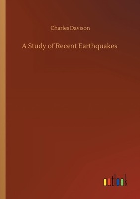 Davison - A Study of Recent Earthquakes - New paperback or softback -  - X555z