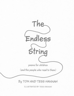 The Endless String: Poems for Children (and the people who read to them) by Tom
