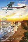Fly Over Down Under: Australian Adventures by Single-Engine Airplane by Michelee Morgan Cabot (Hardback, 2015)