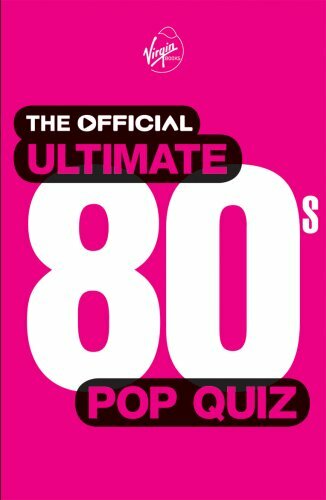 The Official Ultimate 80s Pop Quiz By Martin Roach (editor)