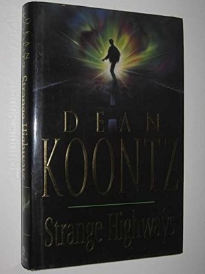 Strange Highways: A masterful collection of chilling... by Koontz, Dean Hardback