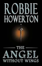The Angel Without Wings by ROBBIE HOWERTON (English) Paperback Book