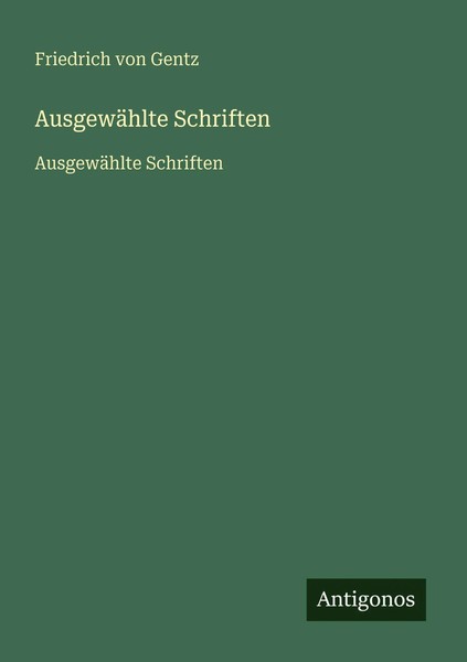 AusgewäHlte Schriften AusgewäHlte Schriften Friedrich Von Gentz Taschenbuch 2025-image