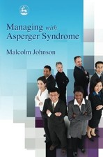 MANAGING WITH ASPERGER SYNDROME By Malcolm Johnson **Mint Condition**