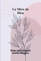 La MèRe De Dieu Ritter Von Leopold Sacher-Masoch Taschenbuch FranzöSisch 2024