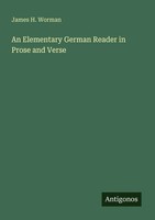 James H. Worman | An Elementary German Reader In Prose And Verse | Taschenbuch
