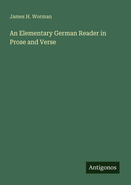 James H. Worman | An Elementary German Reader In Prose And Verse | Taschenbuch-image