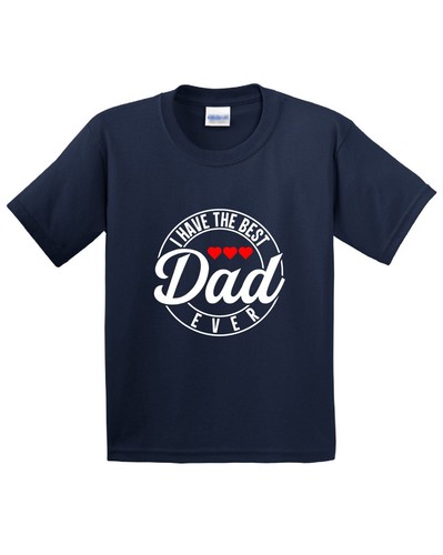 I Have The Best Dad Ever Kids T-Shirt Fathers Day Kids&Girls Birthday Gift Tee - Picture 5 of 13