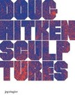 Doug Aitken: Sculptures by Steve Erickson (Hardback, 2015)