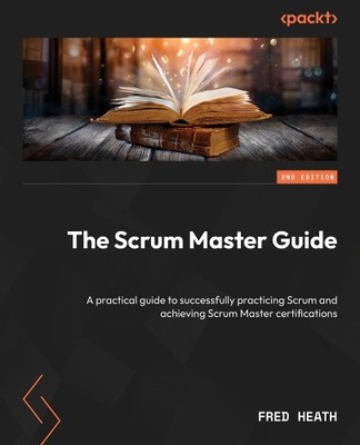 Fred Heath The Scrum Master Guide (Taschenbuch)