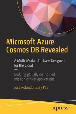 Microsoft Azure Cosmos DB Revealed: A Multi-Model Database Designed for the