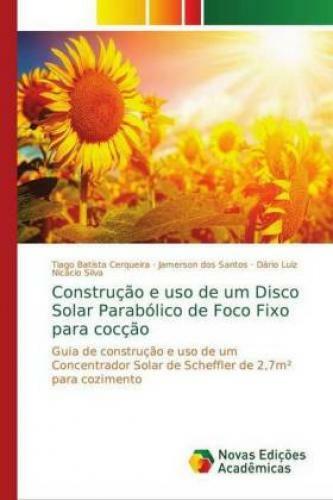 Thumbnail - Construção E Uso De Um Disco Solar Parabólico De Foco Fixo Para Cocção