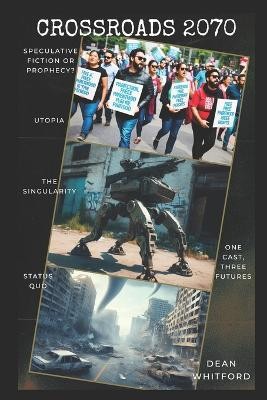 Crossroads 2070: Humanitys Choices Today Have Consequences. Experience Three ...
