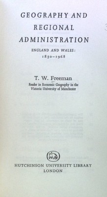 Geography and regional Administration. England and Wales: 1830 - 1968; Freeman, 