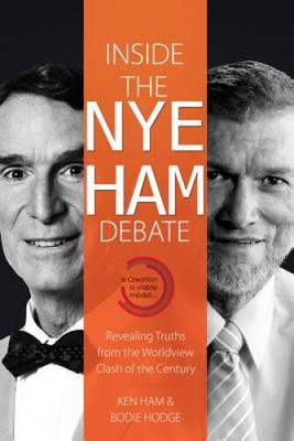 Inside the Nye Ham Debate - Paperback By Ken Ham - VERY GOOD