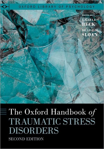 The Oxford Handbook of Traumatic Stress Disorders by J. Gayle Beck (English) Har