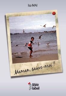 Maman, Sauve-Moi ! von Mai, Isa | Buch | Zustand gut