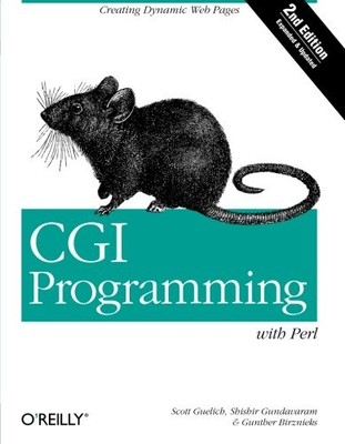 CGI PROGRAMMING WITH PERL: CREATING DYNAMIC WEB PAGES By Scott Guelich & Shishir