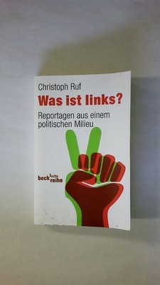 50228 Christoph Ruf WAS IST LINKS? Reportagen aus einem politischen Milieu