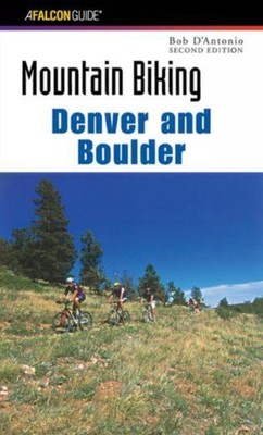 Mountain Biking Denver and Boulder by Bob D'antonio (English) Paperback Book