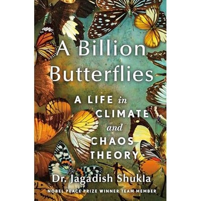 Billion Butterflies : Alife in Climate and Chaos Theory -  NEW Jagadish Shukla 2