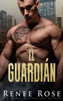 Renee Rose | El GuardiáN | Taschenbuch | Spanisch (2026) | Renee Rose Romance