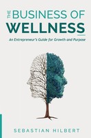 Sebastian Hilbert | The Business Of Wellness | Taschenbuch | Englisch (2023)