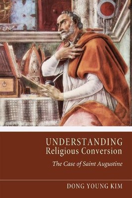 Dong Young Kim Understanding Religious Conversion (Paperback) (UK IMPORT)