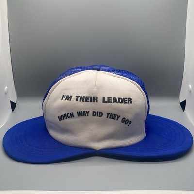 I m Their Leader Which Way Did They Go Vintage Trucker Hat